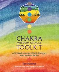 Chakra Wisdom Oracle Toolkit : A 52-Week Journey of Self-Discovery with the Lost Fables