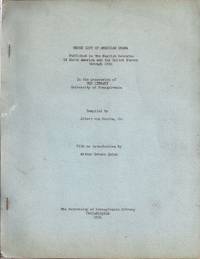 image of CHECK LIST OF AMERICAN DRAMA PUBLISHED IN THE ENGLISH COLONIES OF NORTH AMERICA AND THE UNITED STATES THROUGH 1865 In the Possession of THE LIBRARY University of Pennyslvania