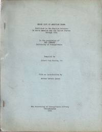 CHECK LIST OF AMERICAN DRAMA PUBLISHED IN THE ENGLISH COLONIES OF NORTH AMERICA AND THE UNITED STATES THROUGH 1865 In the Possession of THE LIBRARY University of Pennyslvania