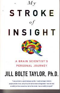 image of My Stroke of Insight-A Brain Scientist's Personal Journey