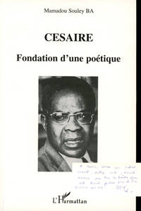 Cesaire: Fondation D'une Poetique