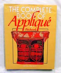 The Complete Book of Applique Patchwork by Delport, Lesley - 1986