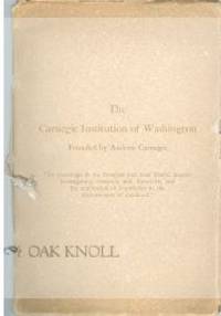 CARNEGIE INSTITUTION OF WASHINGTON, FOUNDED BY ANDREW CARNEGIE.|THE