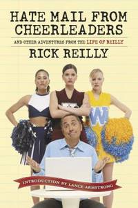 Hate Mail from Cheerleaders: And Other Adventures from the Life of Reilly