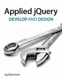Applied JQuery : Develop and Design