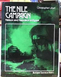 image of The Nile Campaign ; Nelson and Napoleon in Egypt