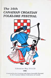 image of The 16th Canadian Croatian Folklore Festival. Edmonton May 19_20 1990
