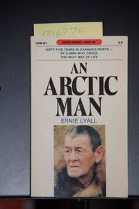 An Arctic Man: The classic account of sixty-five years in Canada's North