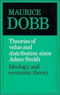Theories of Value and Distribution since Adam Smith: Ideology and Economic Theory