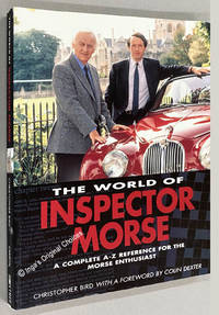 The World of Inspector Morse: A Complete A - Z reference    for the Morse Enthusiast