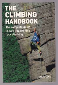 cover of The Climbing Handbook The Complete Guide to Safe and Exciting Rock Climbing