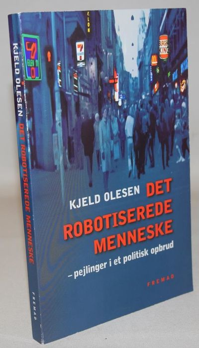 Det robotiserede menneske - pejlinger i et…