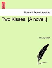 Two Kisses. [A Novel.]