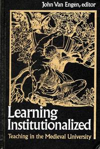 [MEDIEVAL] LEARNING INSTITUTIONALIZED TEACHING IN THE MEDIEVAL UNIVERSITY