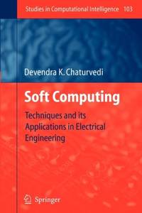 Soft Computing : Techniques and its Applications in Electrical Engineering