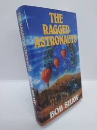 The Ragged Astronauts by Shaw Bob - 1986