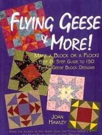 Flying Geese & More: Make a Block or a Flock!