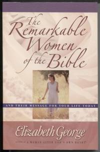 The Remarkable Women of the Bible Growth: And Their Message for Your Life  Today