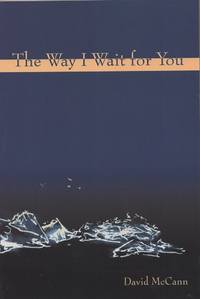 The Way I Wait for You (Codhill Press) by McCann, David - 2010-08-31