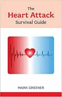 The Heart Attack Survival Guide (Overcoming Common Problems)