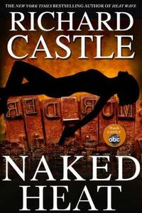 Naked Heat by Richard Castle - 2010