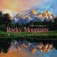 Rocky Mountains : Wilderness Reflections
