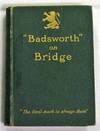 "Badsworth" on Bridge. The Principles of Bridge and the Laws of The Game with Cases and Decisions