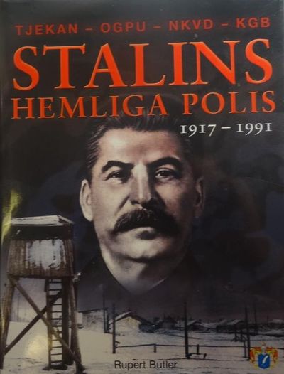Stalins hemliga polis. TJEKAN, OGPU, NKVD, KGB…