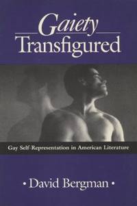 Gaiety Transfigured : Gay Self-Representation in American Literature