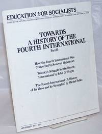 Towards a History of the Fourth International Part 2: How the Fourth International Was Conceived by Jean van Heijenoort, Trotsky's Struggle for the Fourth International by John G. Wright, The Fourth International (A History of Its Ideas and Its Struggles) by Michel Pablo