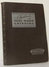 A Handbook on Tool Room Grinding.