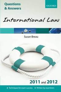 Q & A International Law 2011 and 2012 (Questions & Answers (Oxford)) (Law Questions & Answers)