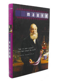 MAUVE How One Man Invented a Color That Changed the World