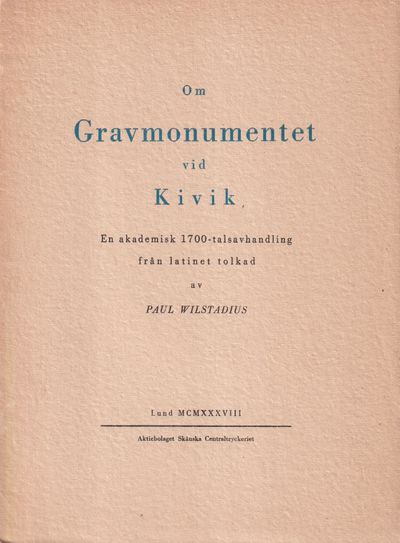 Om gravmonumentet vid Kivik. En akademisk…