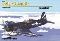 F4U Corsair in Action: Aircraft, No. 220 by Jim Sullivan - 2015-01-01