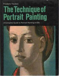 cover of THE TECHNIQUE OF PORTRAIT PAINTING A Complete Guide to Portrait Painting in Oils