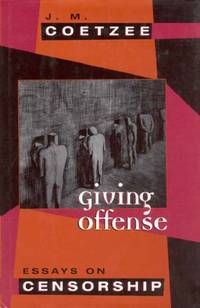 Giving Offense &acirc; Essays on Censorship