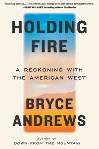 Holding Fire: A Reckoning with the American West