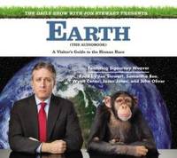 image of The Daily Show with Jon Stewart Presents Earth (The Audiobook): A Visitor's Guide to the Human Race