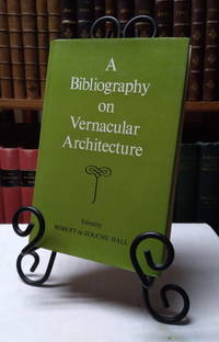 Bibliography on Vernacular Architecture by Hall, Robert De Zouche, ed - 1972