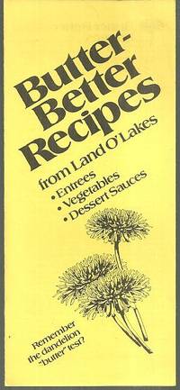 BUTTER BETTER RECIPES FROM LAND O&#039; LAKES by Land O&#39; Lakes - 1979