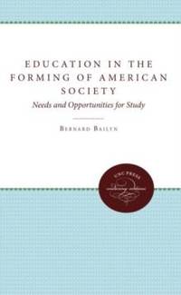 Education in the Forming of American Society: Needs and Opportunities for Study