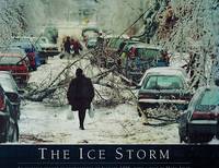 The Ice Storm: An Historic Record in Photographs of January 1998 by Mark Abley - 1998