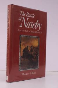 image of The Battle of Naseby and the Fall of King Charles I. NEAR FINE COPY IN DUSTWRAPPER