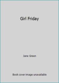 Girl Friday by Jane Green - 2009