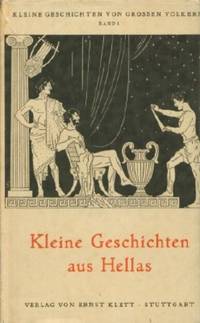 Kleine Geschichten Aus Hellas by Kraiss, Ulrich (ed) - 1949