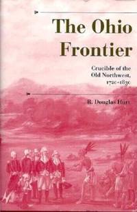 The Ohio Frontier : Crucible of the Old Northwest, 1720-1830
