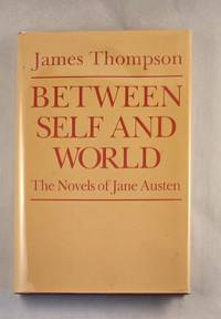 Between Self and World The Novels of Jane Austen