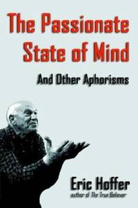 The Passionate State of Mind : And Other Aphorisms