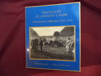 Travelers in Ancient Lands. A Portrait of the Middle East, 1839-1919.